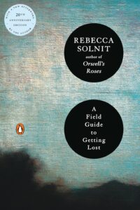 A Field Guide to Getting Lost