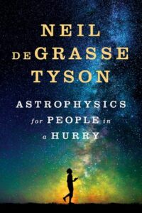 Astrophysics for People in a Hurry (Astrophysics for People in a Hurry Series)