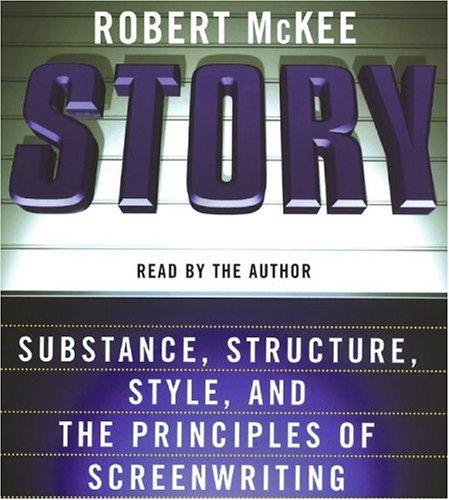 Story: Substance, Structure, Style, and the Principles of Screenwriting