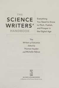 The Science Writers’ Handbook: Everything You Need to Know to Pitch, Publish, and Prosper in the Digital Age