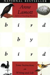 Bird by Bird: Some Instructions on Writing and Life