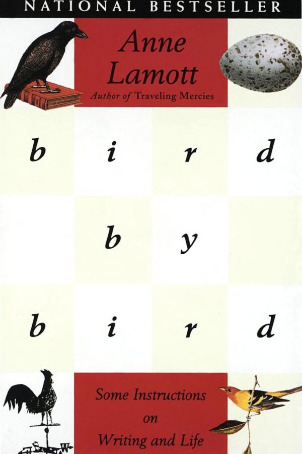 Bird by Bird: Some Instructions on Writing and Life