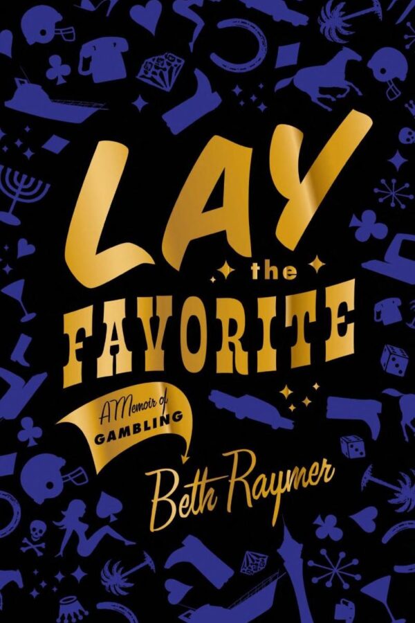 Lay the Favorite: A Memoir of Gambling
