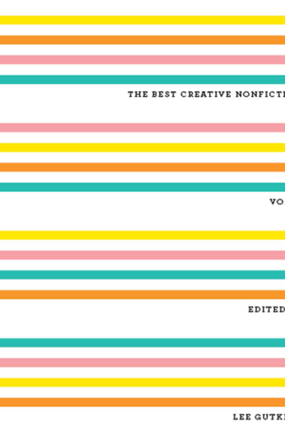 The Best Creative Nonfiction, Vol. 3