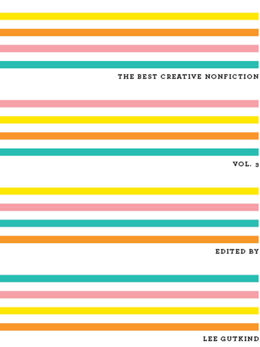 The Best Creative Nonfiction, Vol. 3