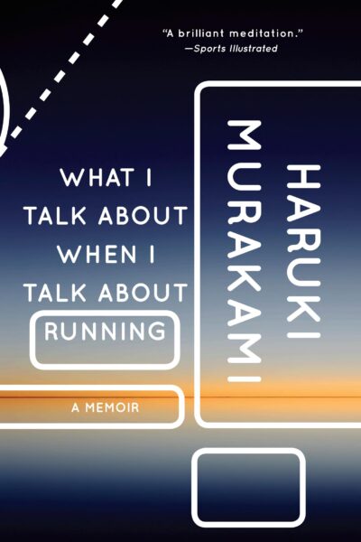 What I Talk About When I Talk About Running